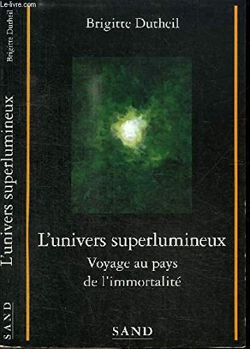 L'Univers superlumineux : voyage au pays de l'immortalité Religion & Esotericism