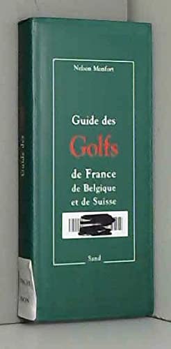Guide Des Golfs De France De Belgique Et De Suisse Leisure & Fun