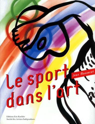 Le Sport Dans L'Art. De La Prehistoire A Nos Jours book