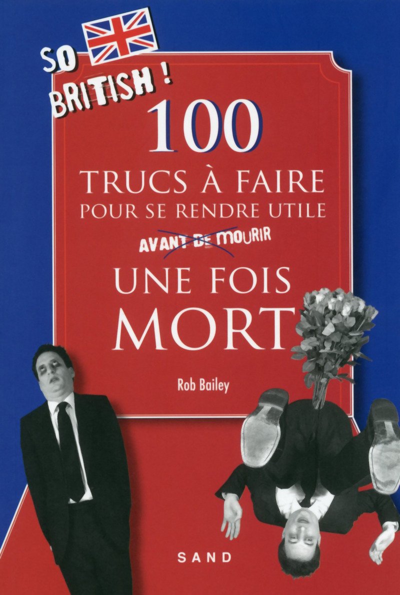 100 trucs à faire pour se rendre utile une fois mort Books