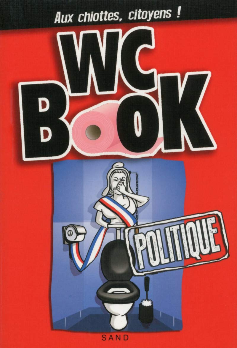 Wc Book Politique - Aux chiottes, citoyens ! Humour & Satire