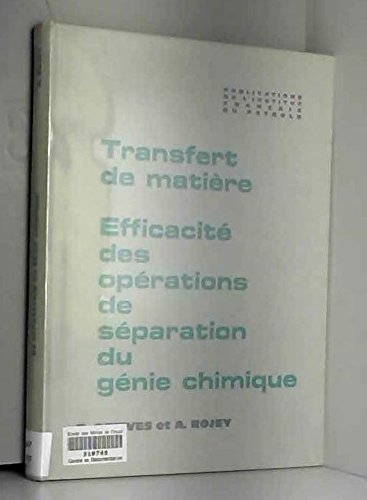 Transfert de matière. Efficacité des opérations de séparation de génie chimique book