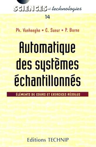 Automatique des systèmes échantillonnés : éléments de cours et exercices résolus: Eléments de cours et exercices résolus Books