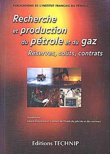Recherche Et Production Du Petrole Et Du Gaz. Reserves, Couts, Contrats Books
