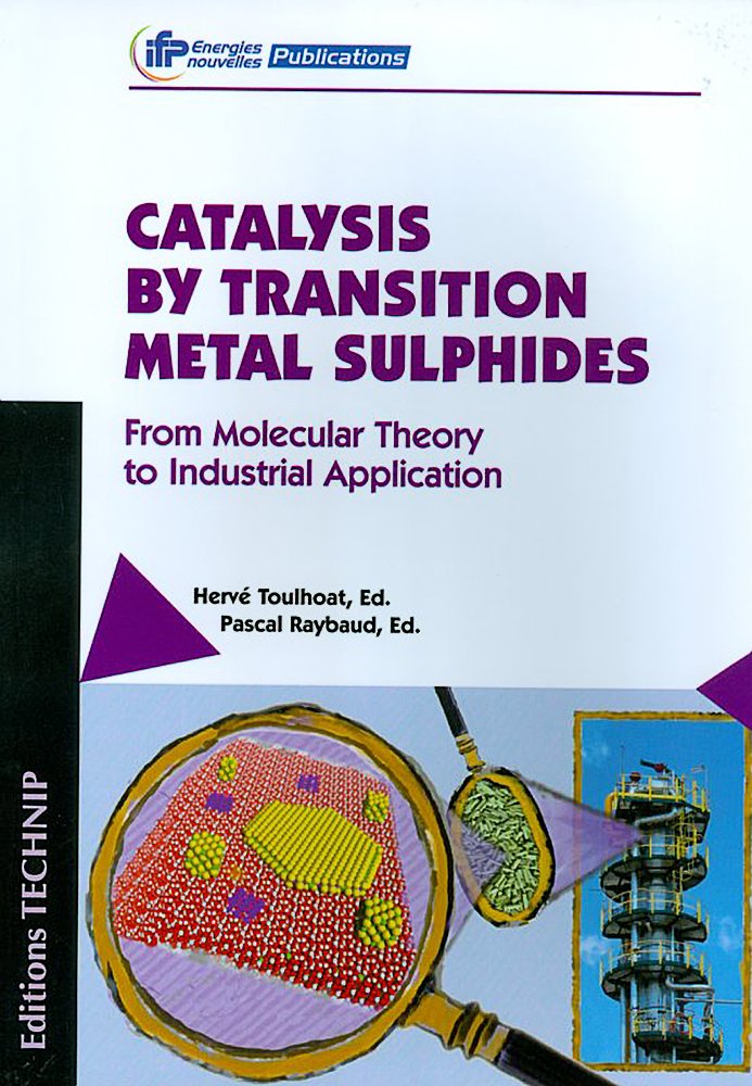 Catalysis by Transition Metal Sulphides: From Molecular Theory to Industrial Application Media & Communication