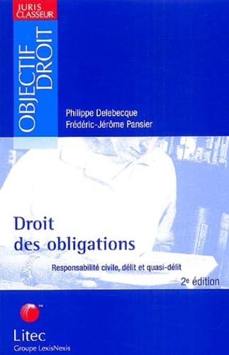 Droit des obligations: Tome 2, Respnsabilité civile, Délit et quasi-délit Books
