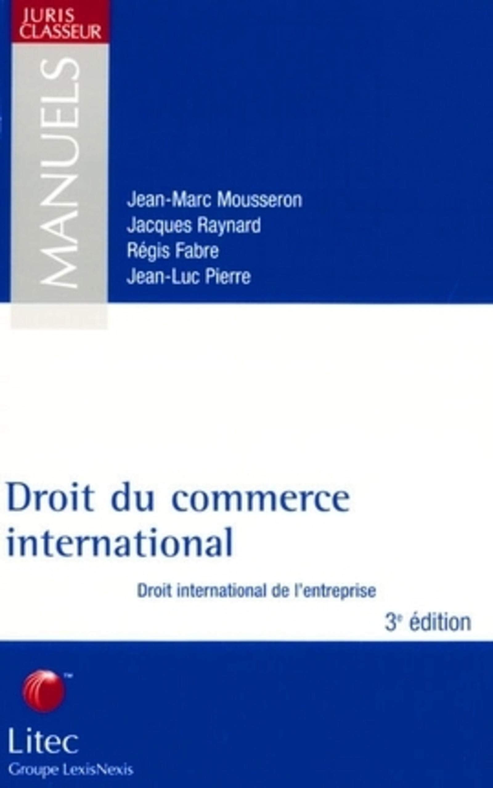 DROIT DU COMMERCE INTERNATIONAL: Droit international de l'entreprise, 3ème édition Leisure, Home & Garden