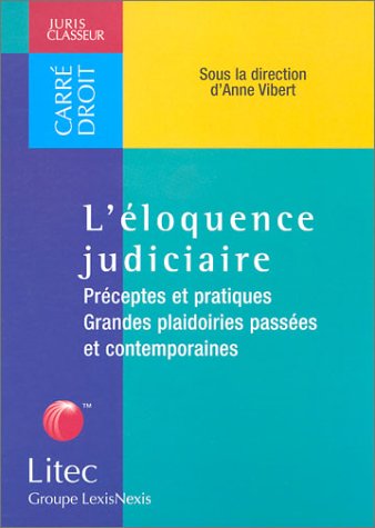 L'éloquence judiciaire: Préceptes et pratiques, Grandes plaidoiries passées et contemporaines Books