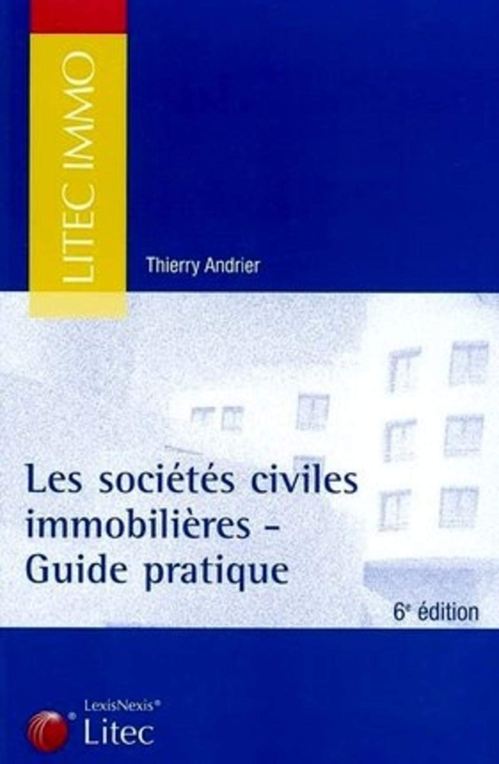 Les sociétés civiles immobilières : Guide pratique (ancienne édition) book