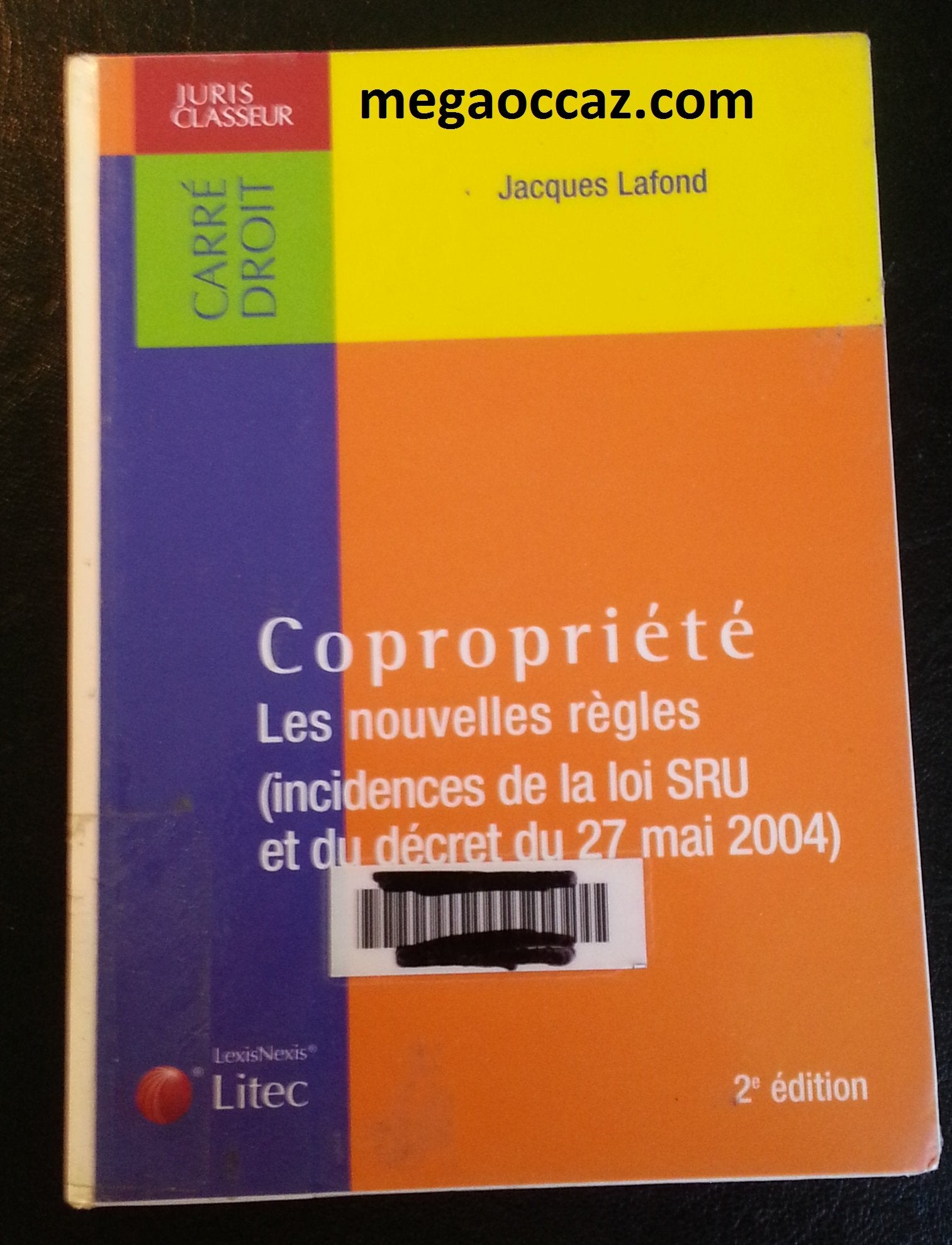 Copropriété : Les nouvelles règles (Incidences de la loi SRU et du décret du 27 mai 2004) (ancienne édition) book