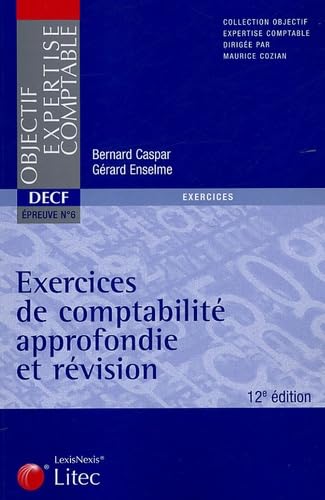 Exercices de comptabilité approfondie et révision DECF Epreuve n°6 2005 Books