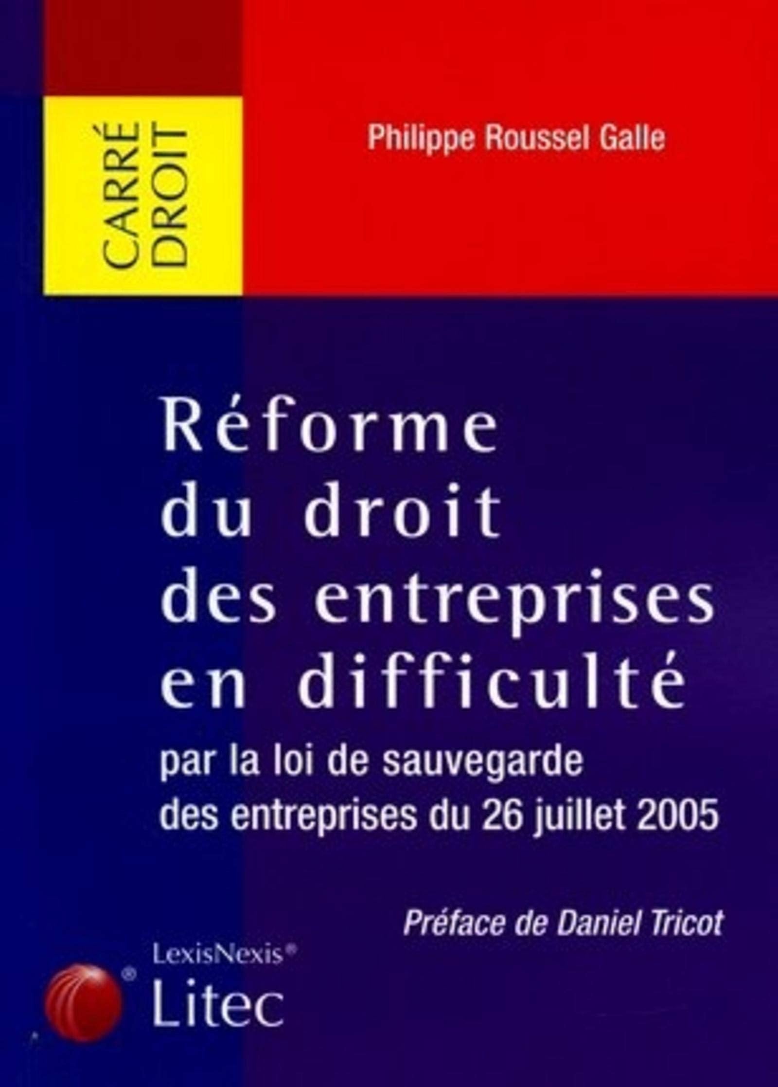 La réforme du droit des entreprises en difficulté par la loi de sauvegarde des entreprises du 26 juillet 2005 (ancienne édition) book