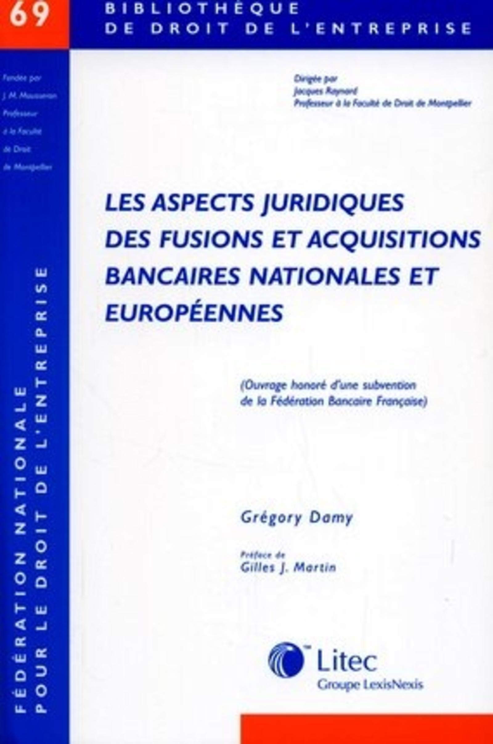 Les aspects juridiques des fusions et acquisitions bancaires nationales et européennes book
