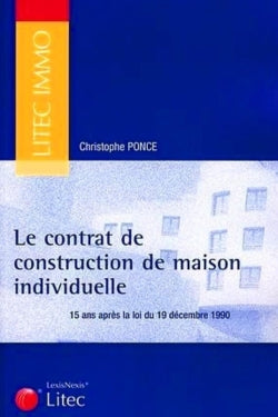 Le contrat de construction de maison individuelle : 15 ans après la loi du 19 décembre 1990 Law