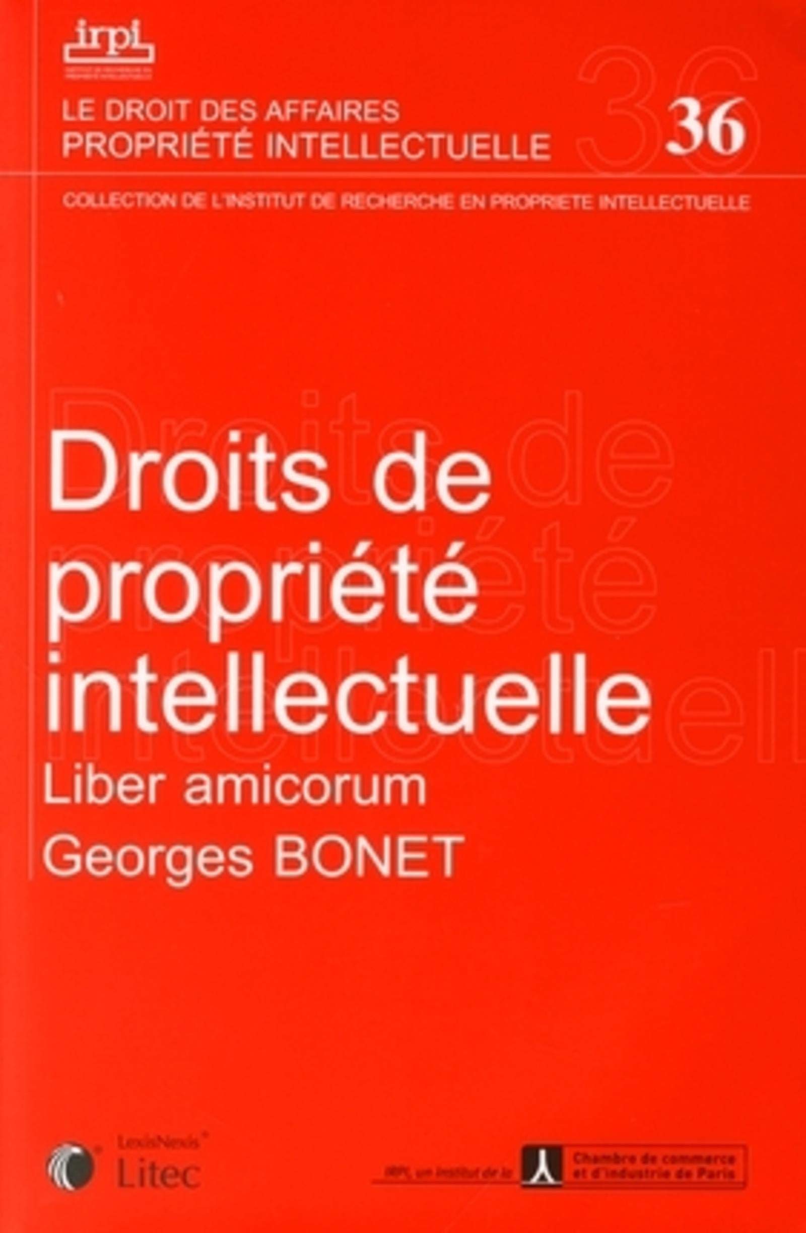 droits de propriete intellectuelle liber amicorum georges bonet (irpi n°36) book