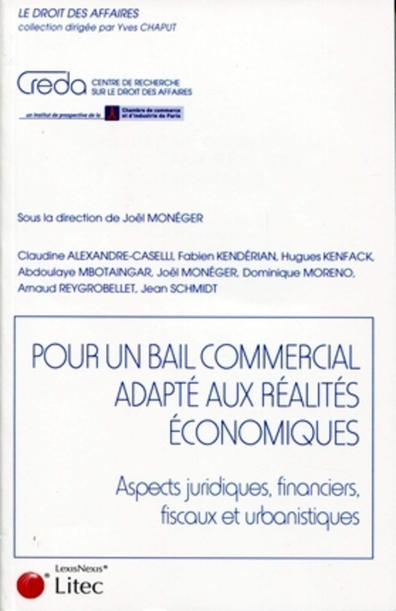 Pour un bail commercial adapté aux réalités économiques: Aspects juridiques, financiers, fiscaux et urbanistiques. Law