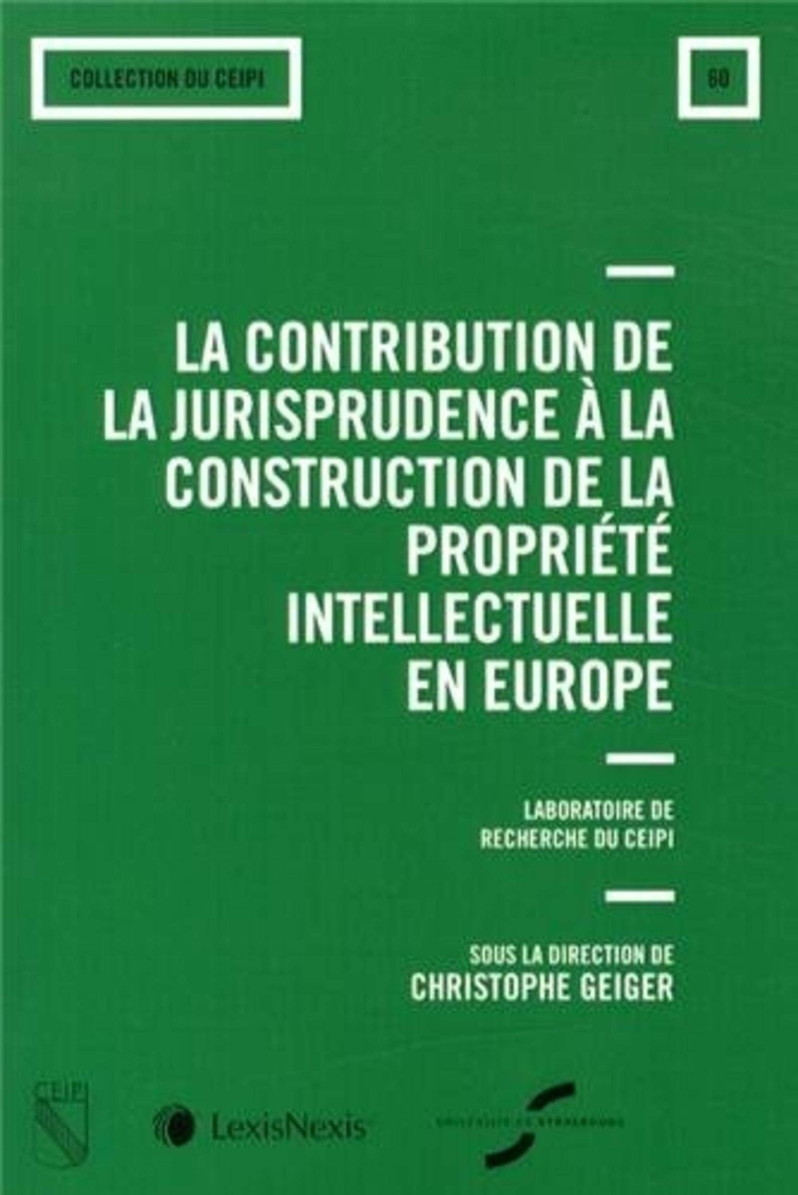 la contribution de la jurisprudence a la construction de la propriete intellectuelle en europe book