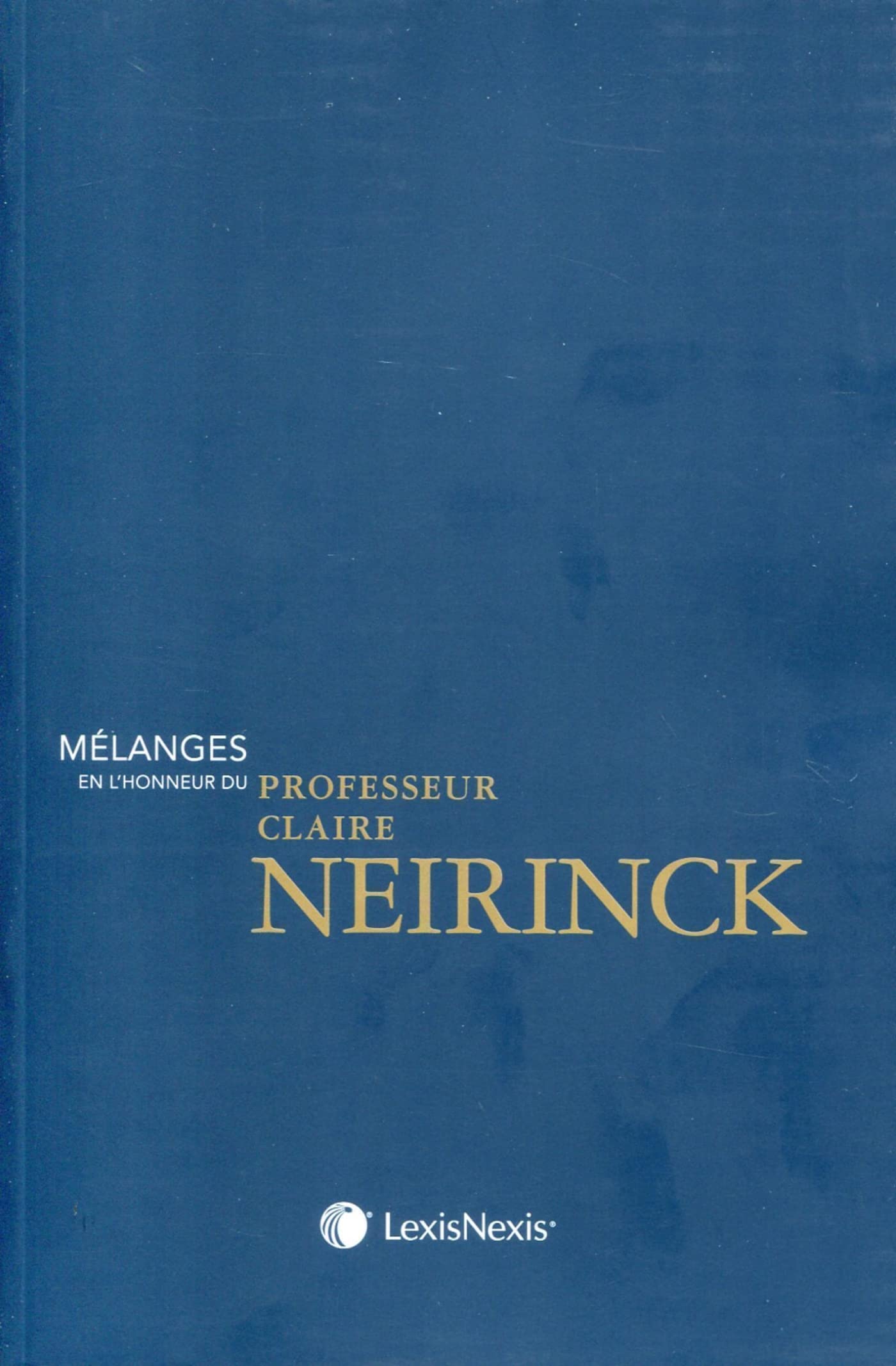 melanges en l honneur du professeur claire neirinck book