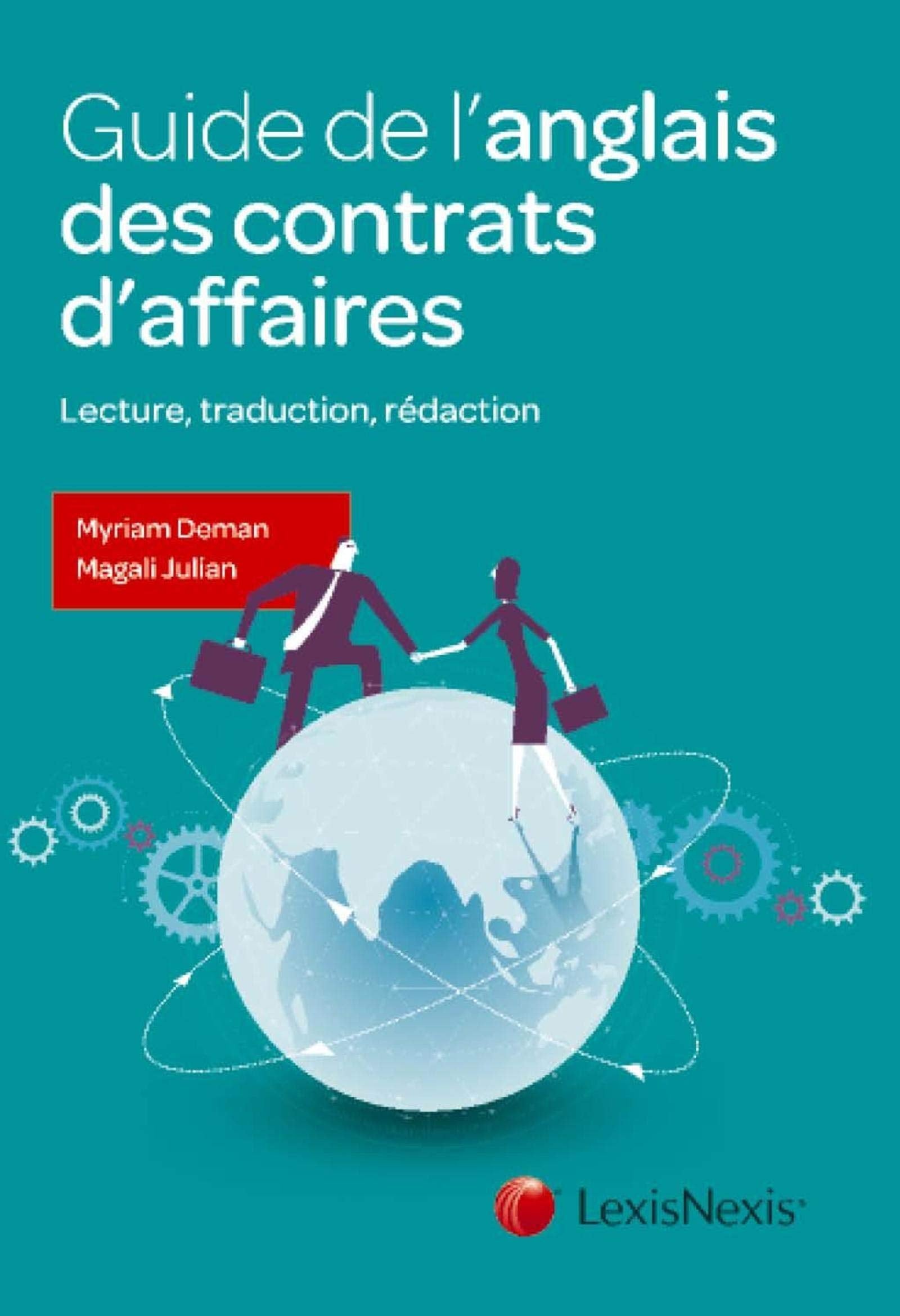 GUIDE DE L ANGLAIS DES CONTRATS D AFFAIRES: LECTURE, TRADUCTION, REDACTION. book