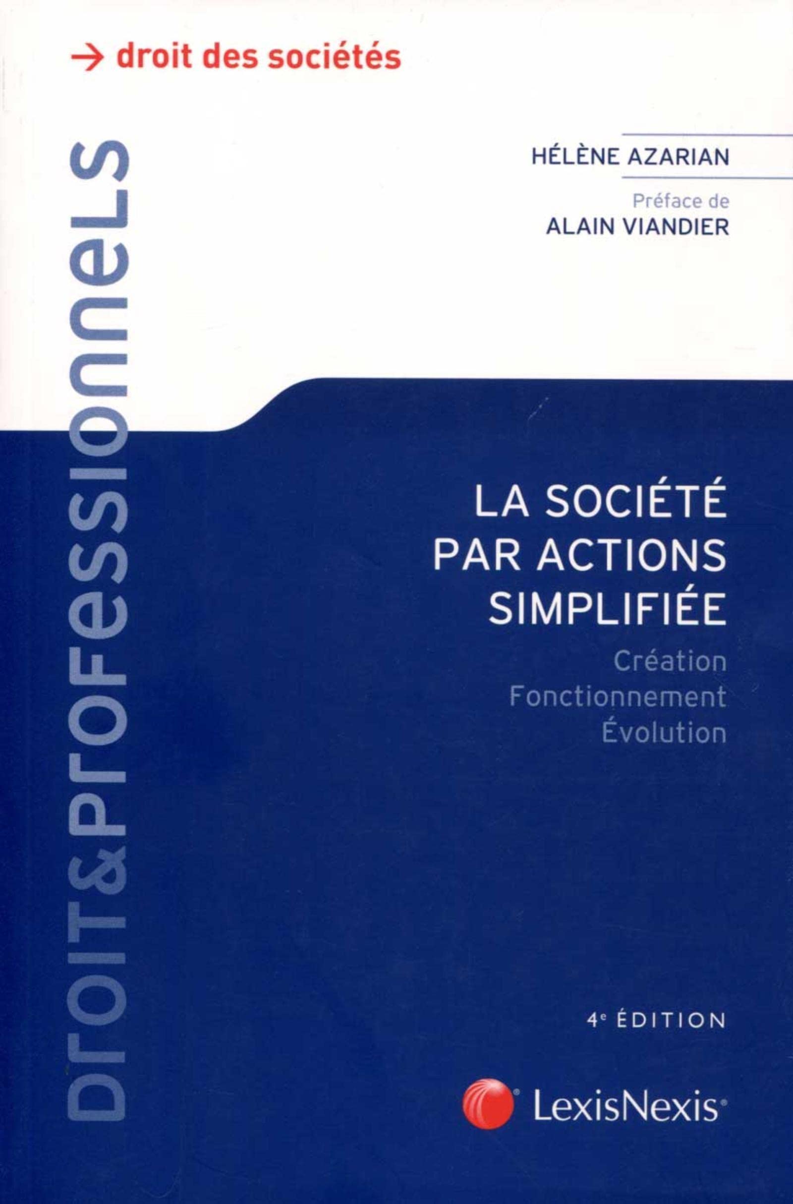 La société par actions simplifiée: Création, fonctionnement, évolution Law
