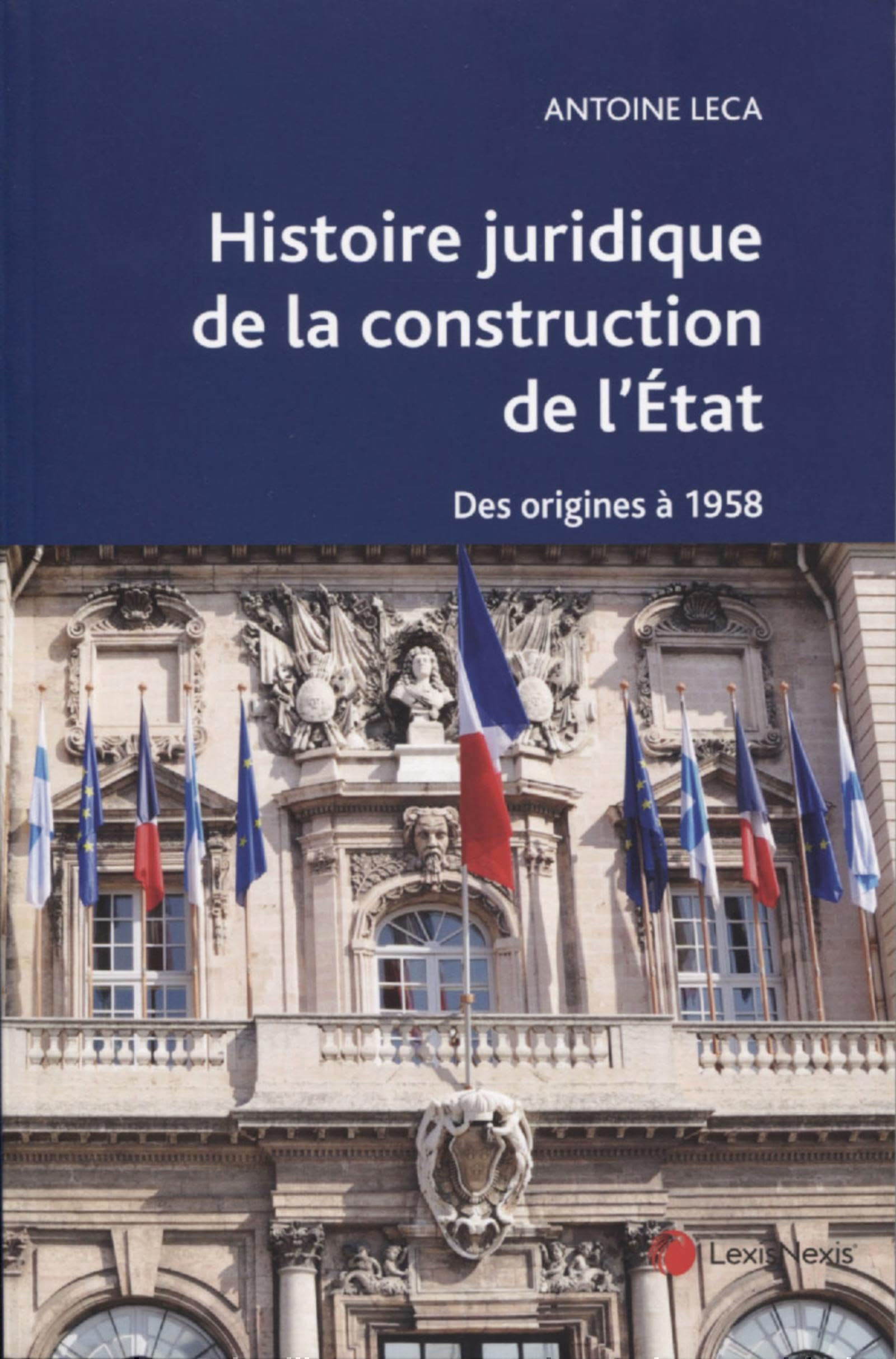 Histoire juridique de la construction de l'état: Des origines à 1958 book