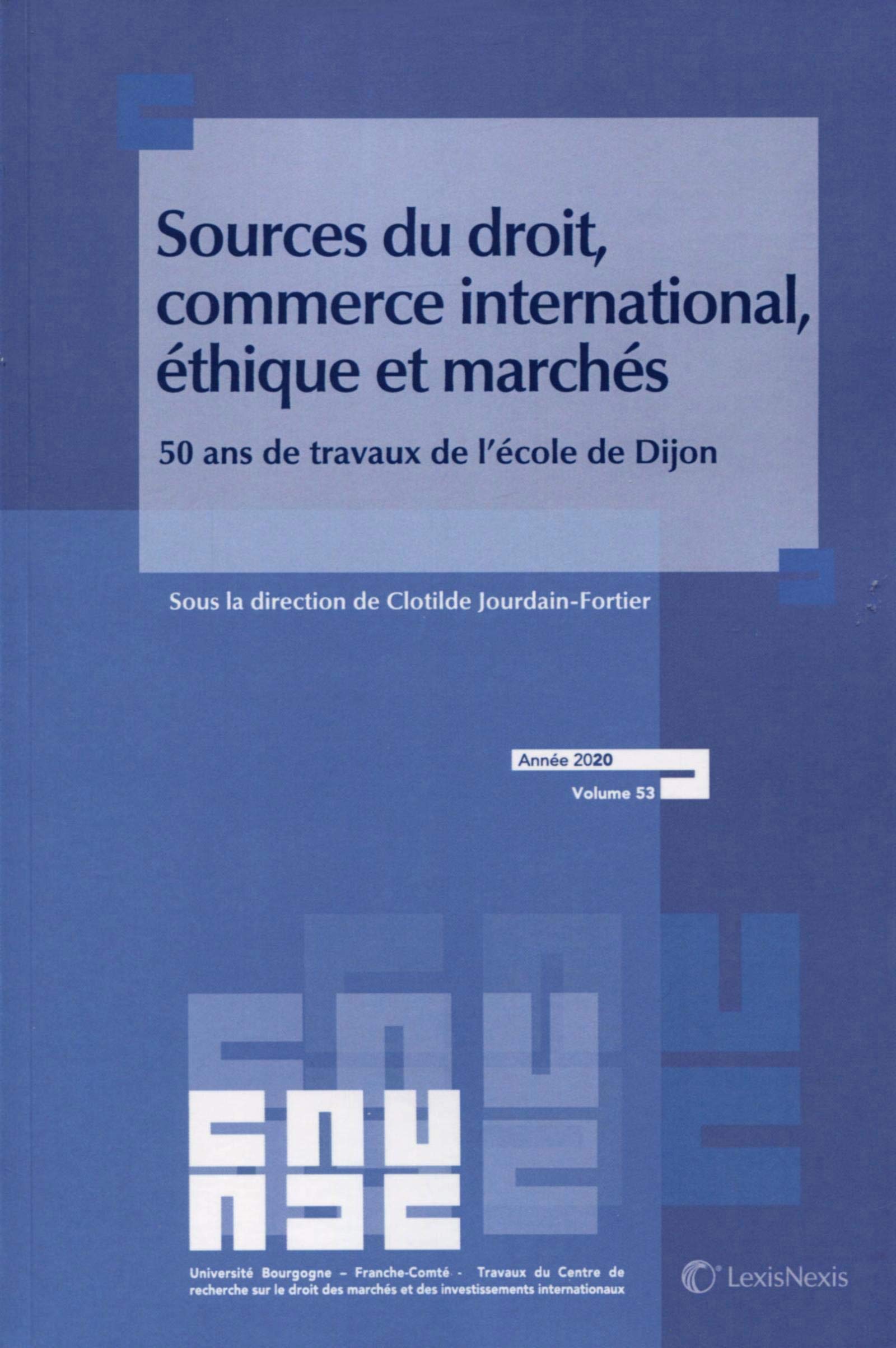 sources du droit commerce international ethique et marches 50 ans de travaux de l ecole de dijon: 50 ans de travaux de l'école de Dijon Law