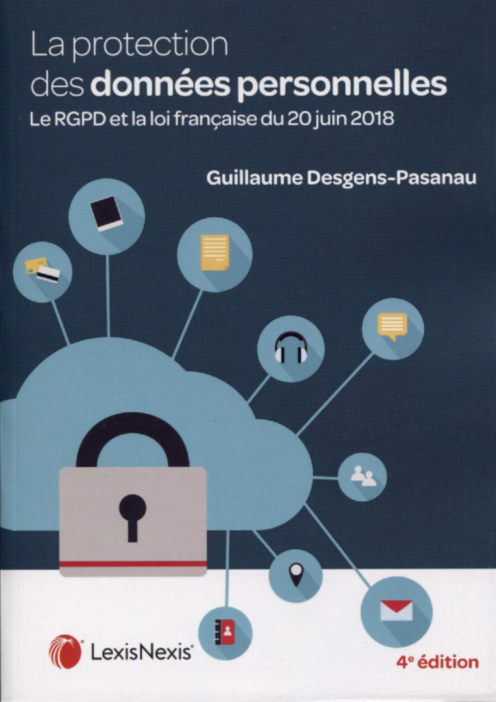 La protection des données personnelles: Le RGPD et la loi française du 20 juin 2018 Law