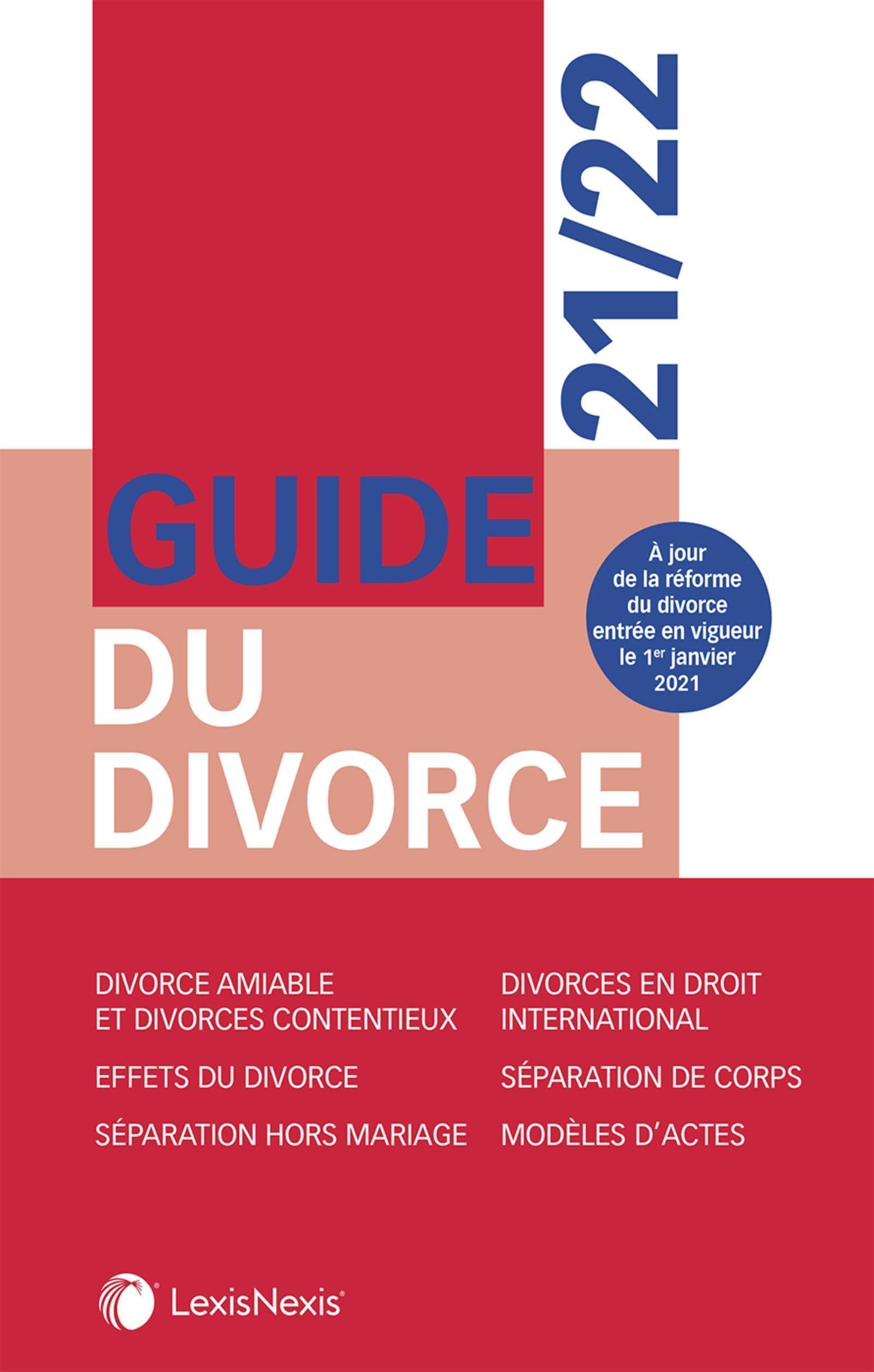 Guide du divorce 21/22: A jour de la réforme du divorce entrée en vigueur le 1er janvier 2021 Law