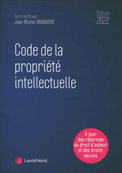 Code de la propriété intellectuelle : 2022 : à jour des réformes du droit d'auteur et des droits voisins Law