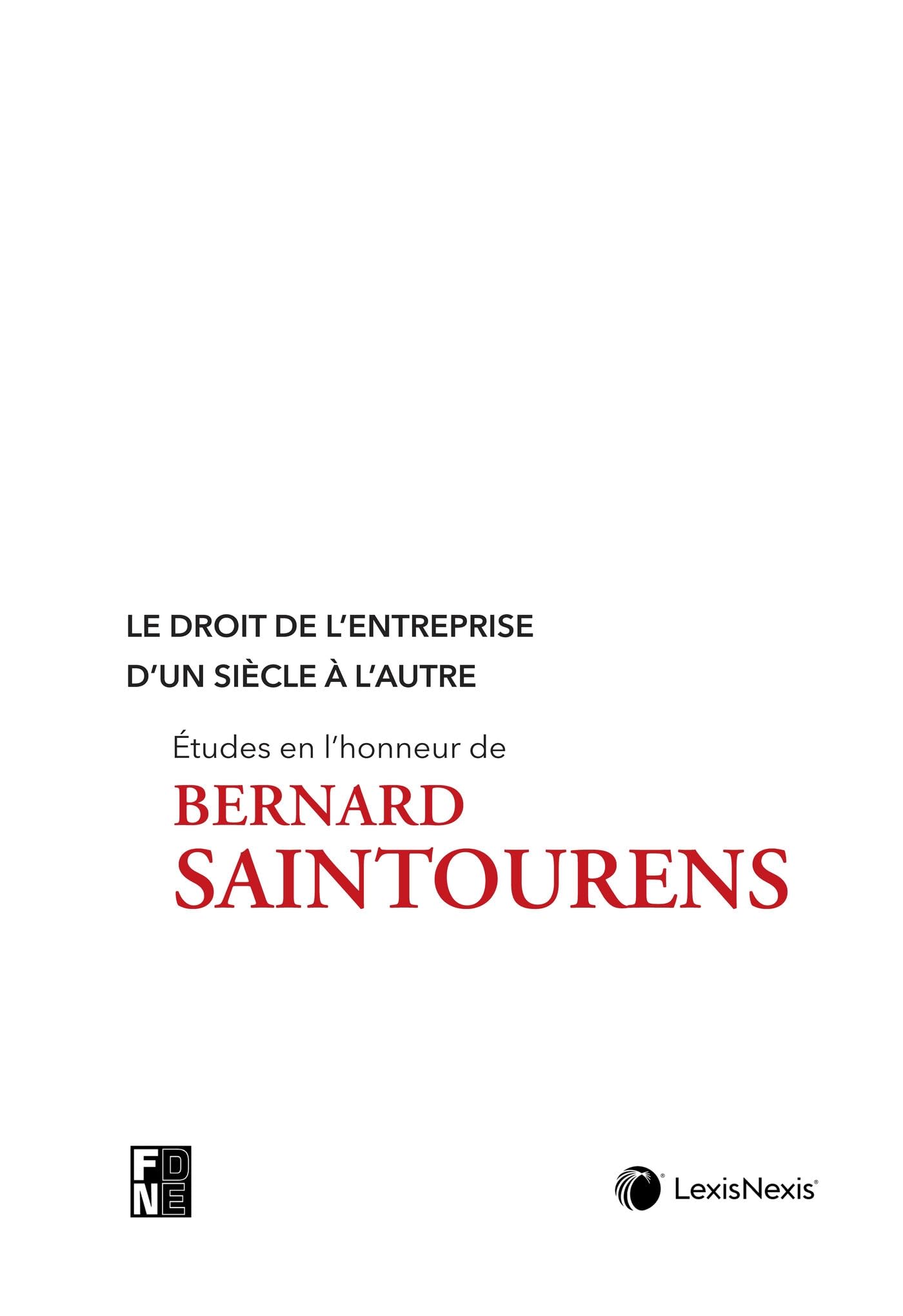 Le droit de l'entreprise d'un siècle à l'autre: Etudes en l'honneur de Bernard Saintourens book