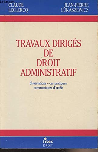 Travaux dirigés de droit administratif : Dissertations, cas pratiques, commentaires d'arrêts book