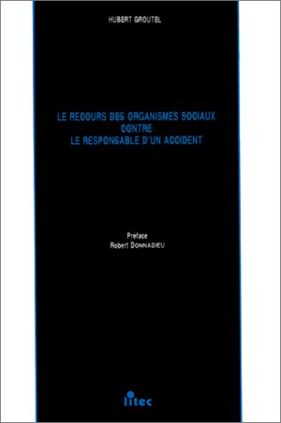 Le Recours des organismes sociaux contre le responsable d'un accident book