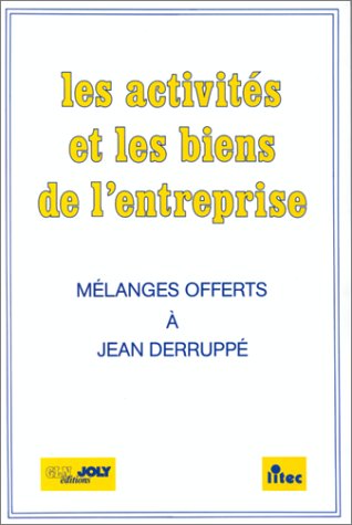 Les Activités et les biens de l'entreprise : mélanges offerts à Jean Deruppé book
