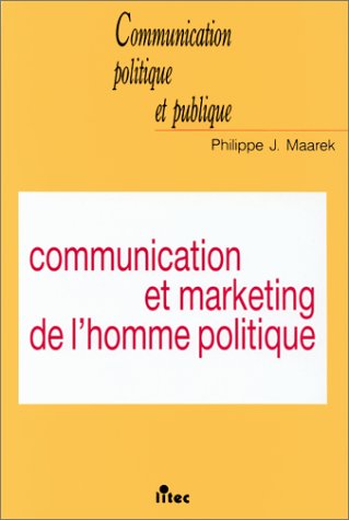 Communication et marketing de l'homme politique (ancienne édition) book