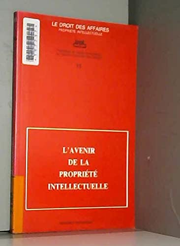 Avenir de la Propriété Intellectuelle (ancienne édition) book