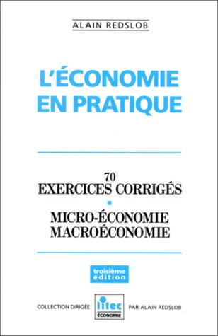 L'Economie en pratique: 70 exercices corrigés, micro-économie, macroéconomie (ancienne édition) book