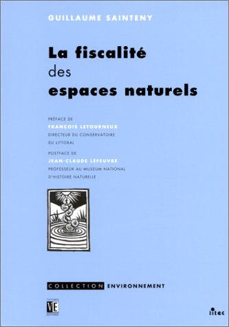 La fiscalité des espaces naturels, 1re édition (ancienne édition) book