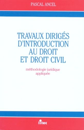 Travaux dirigés Introduction au droit et droit civil: Méthodologie juridique appliquée Books