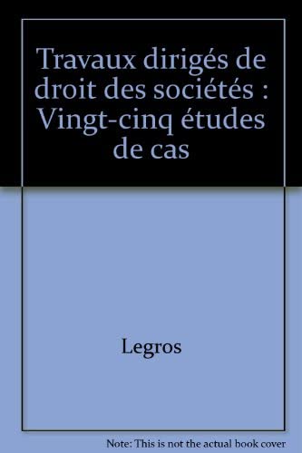 Travaux dirigés de droit des sociétés: Vingt-cinq études de cas (ancienne édition) book