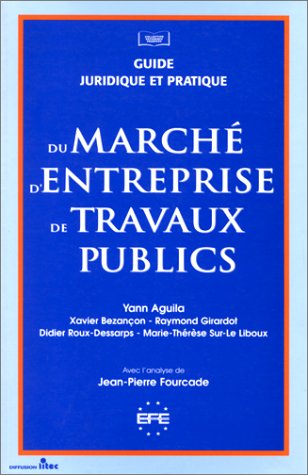 Guide juridique et pratique du marché d'entreprise de travaux publics (ancienne édition) book