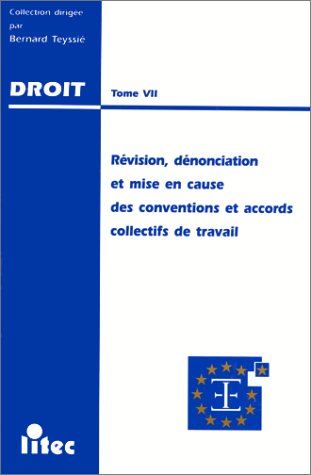 Révision, dénonciation et mise en cause des conventions et accords collectifs de travail. Actes du XIIe colloque organisée le 15 mars 1996 (ancienne édition) book