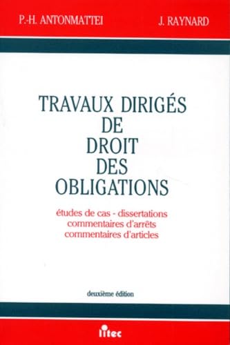 Travaux dirigés de droit des obligations: études de cas, dissertations, commentaires d'arrêts, commentaires d'articles (ancienne édition) book