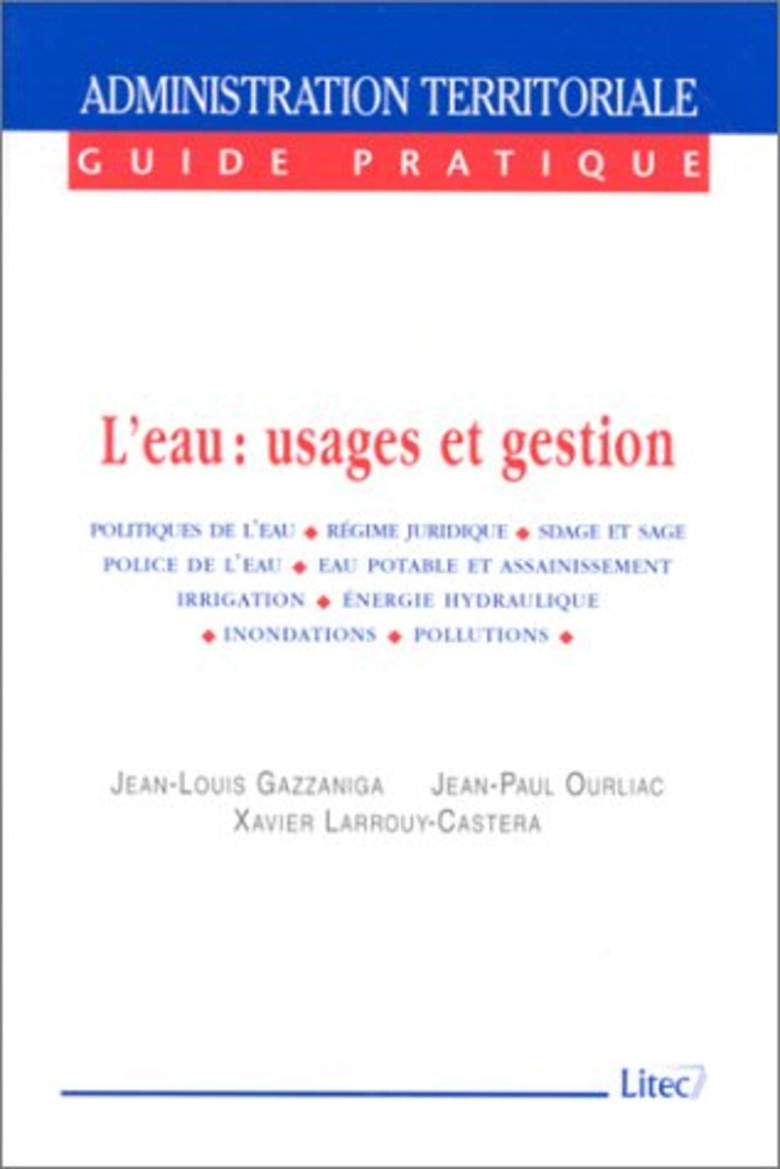 L'eau, usages et gestion politique de l'eau, régime juridique, SDAGE et SAGE, police de l'eau, eau potable et assainissement, irrigation, énergie hydroliqu Leisure, Home & Garden