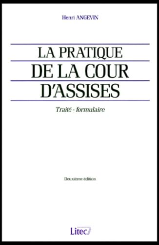 La pratique de la cour d'assises: Traité, formulaire Books