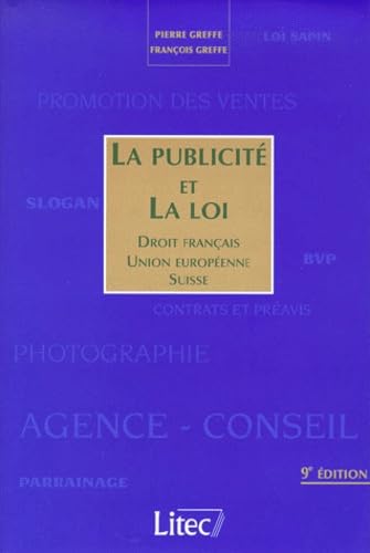 La Publicité et la Loi : France, Union Européenne, Suisse (ancienne édition) book