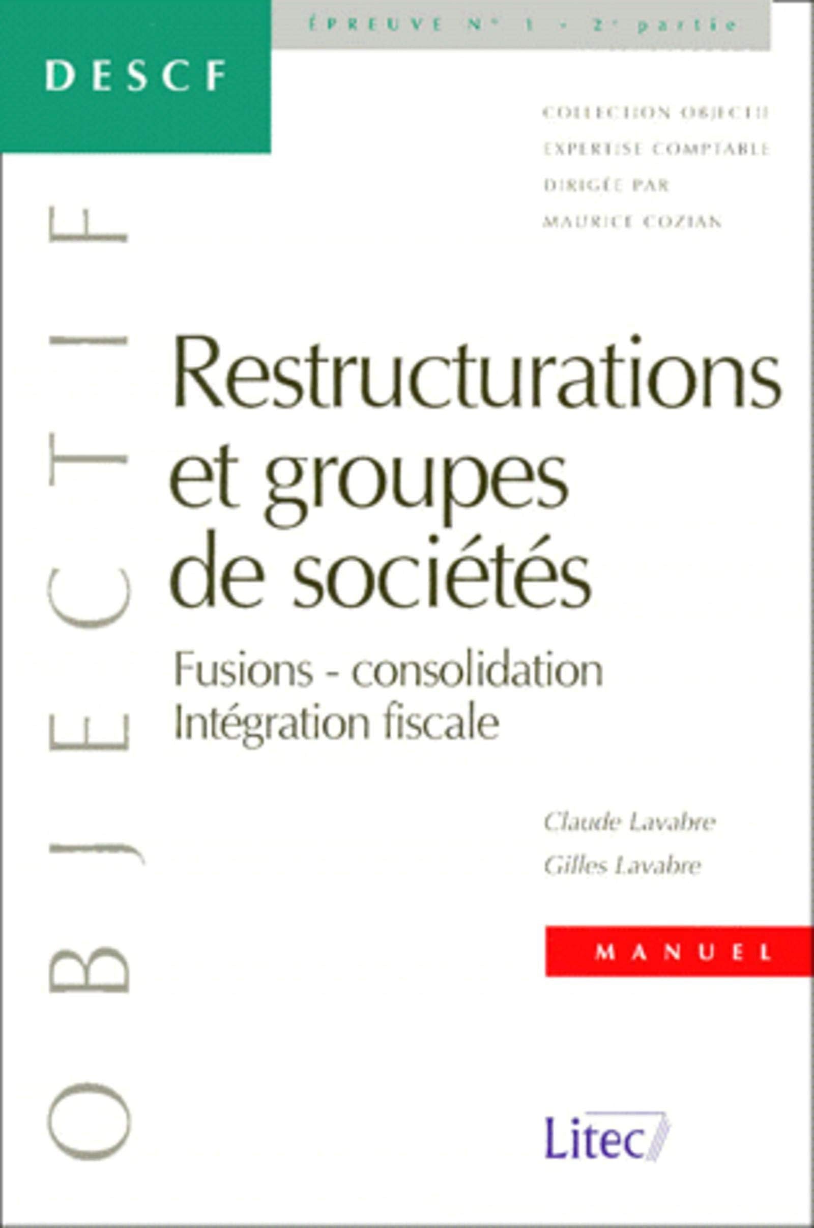 Restructurations et groupes de sociétés : Fusions, consolidation, intégration fiscale (ancienne édition) book