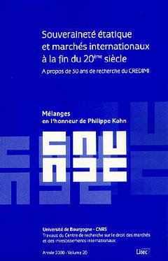 SOUVERAINETE ETATIQUE ET MARCHES INTERNATIONAUX A LA FIN DU XX ME SI CLE(MELANG: mélanges en l'honneur de Philippe Kahn... Law
