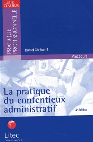 La Pratique Du Contentieux Administratif. 4eme Edition Books