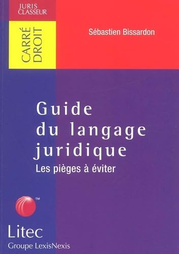Guide du langage juridique : Les pièges à éviter (ancienne édition) book