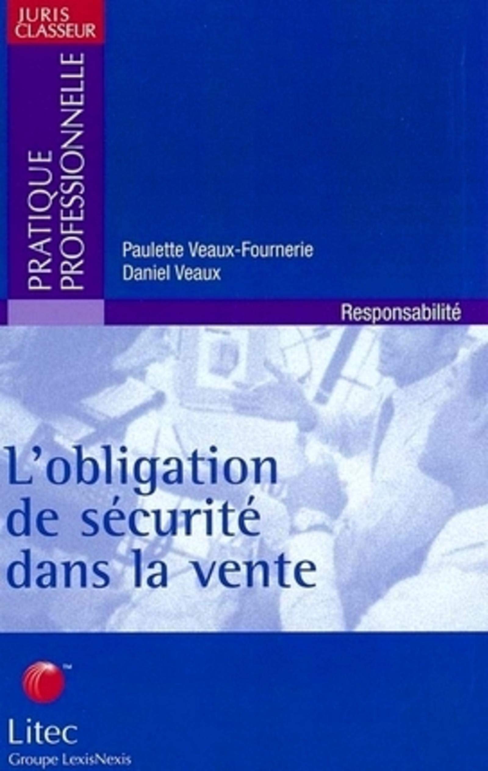 L'OBLIGATION DE SECURITE DANS LA VENTE Leisure, Home & Garden